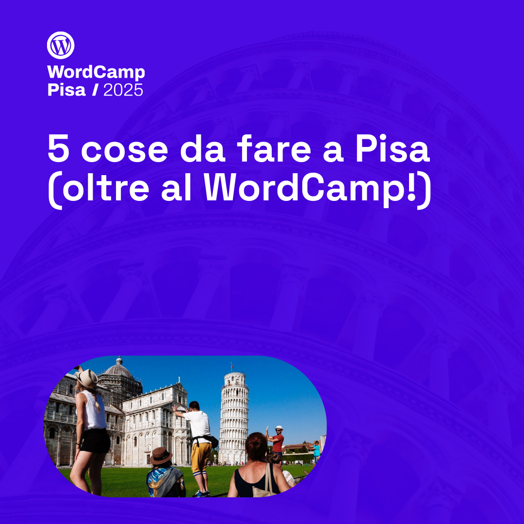 5 cose da fare a Pisa (oltre al WordCamp!)