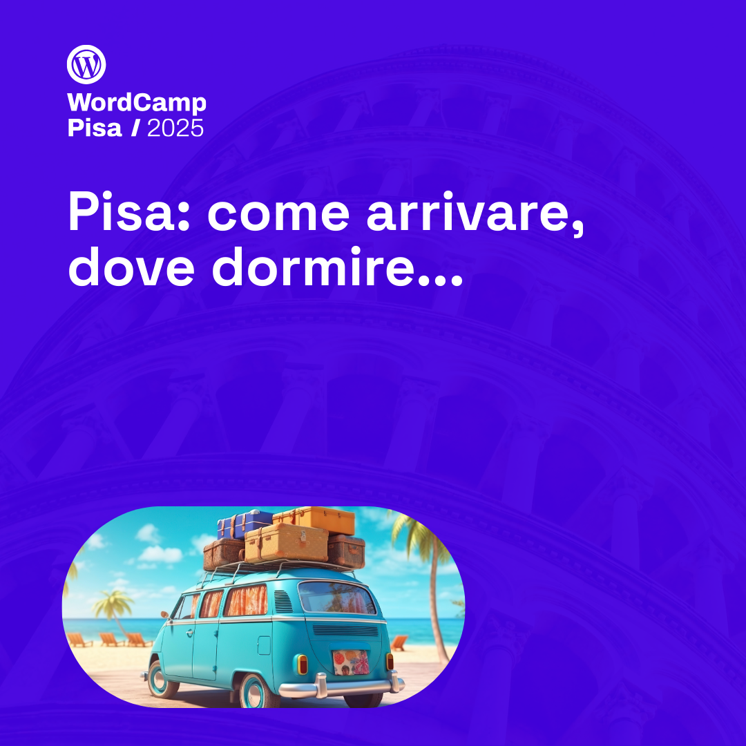 Pisa: come arrivare, dove dormire…